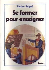Se former pour enseigner - Patrice Pelpel
