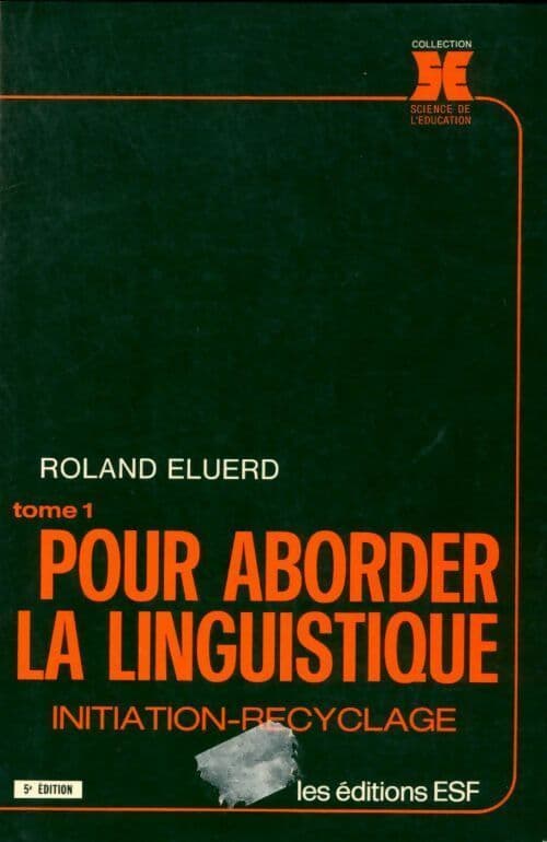 Pour aborder la linguistique Tome I - Roland Eluerd